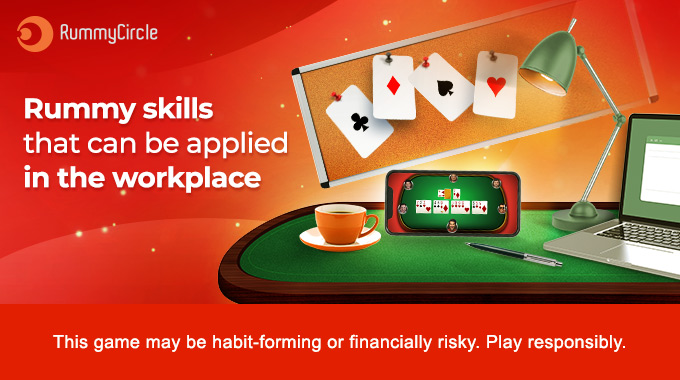 Rummy skills that can be applied In the Workplace