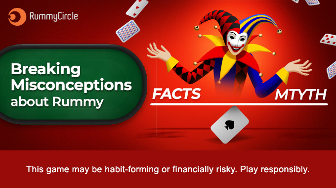 Breaking The Misconceptions About The Rummy Game