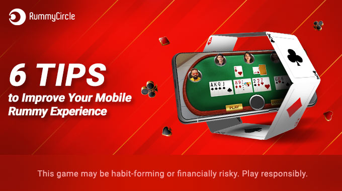 6 Tips to Improve Your Mobile Rummy Experience