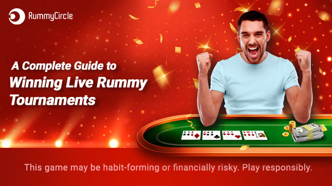 A Complete Guide to Winning Live Rummy Tournaments